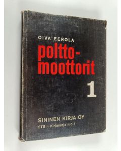 Kirjailijan Oiva Eerola käytetty kirja Polttomoottorit 1