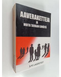 Kirjailijan Ilpo Lagerstedt käytetty kirja Aaveraketteja ja muita taivaan ilmiöitä