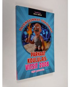 Tekijän Soile Tapola  käytetty kirja Talenteimmat töräykset : parhaat koululaisvitsit 2008
