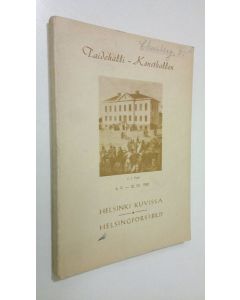 käytetty kirja Helsinki kuvissa : Taidehalli 6.5.-10.9.1950 = Helsingfors i bild : Konsthallen  6.5.-10.9.1950