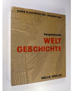 Kirjailijan Hans H. Hofstätter & Hannes Pixa käytetty kirja Vergleichende Weltgeschichte - band 2 : um 2500 v.Chr.- um 1100 v.Chr.