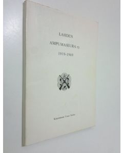 käytetty kirja Lahden ampumaseura ry. 1919-1969 : 50-vuotishistoriikki