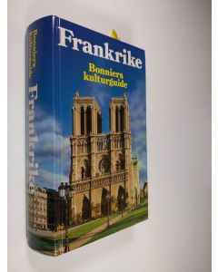 Kirjailijan Jacques-Louis Delpal käytetty kirja Frankrike : Bonniers kulturguide : över 860 färgbilder och 20 sidor kartor