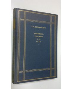 Kirjailijan V. A. Koskenniemi käytetty kirja Symphonia Europaea AD1931