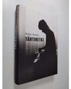 Kirjailijan Mikko Reitala uusi kirja Tähtihetki