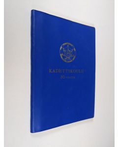 käytetty kirja Kadettikoulu 1779-1812-1819, 1919-1969