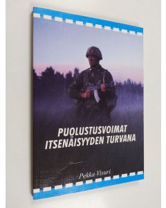 Kirjailijan Pekka Visuri käytetty kirja Puolustusvoimat itsenäisyyden turvana