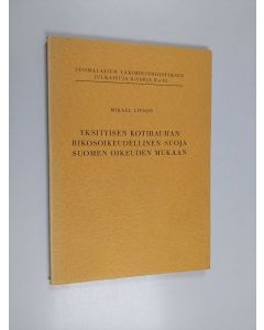 Kirjailijan Mikael Livson käytetty kirja Yksityisen kotirauhan rikosoikeudellinen suoja Suomen oikeuden mukaan