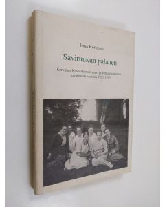 Kirjailijan Irma Kortesuo käytetty kirja Saviruukun palanen : kertomus Koskenkorvan maa- ja kotitalousnaisten toiminnasta vuosina 1925-1995