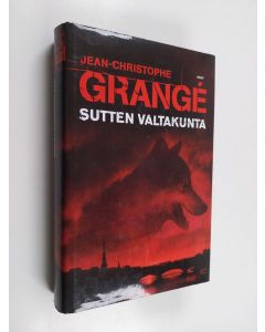 Kirjailijan Jean-Christophe Grange käytetty kirja Sutten valtakunta