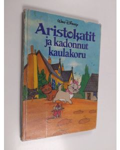 Kirjailijan Walt Disney käytetty kirja Aristokatit ja kadonnut kaulakoru