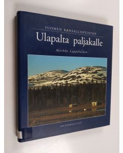Kirjailijan Markku Lappalainen käytetty kirja Suomen kansallispuistot - ulapalta paljakalle