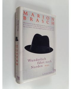 Kirjailijan Marion Brasch käytetty kirja Wunderlich fährt nach Norden : Roman