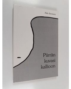 Kirjailijan Ada Juvonen käytetty kirja Piirrän kuvasi kallioon