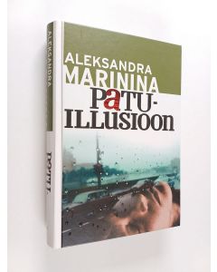 Tekijän Aleksandra Marinina  käytetty kirja Patuillusioon