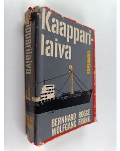 Kirjailijan Kari Lampen & Bernhard Rogge ym. käytetty kirja Kaapparilaiva - 655 päivää apuristeilijä Atlantiksen merirosvosotaa seitsemällä valtamerellä