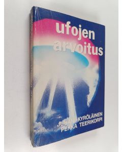 Kirjailijan Juhani Kyröläinen & Pekka Teerikorpi käytetty kirja Ufojen arvoitus