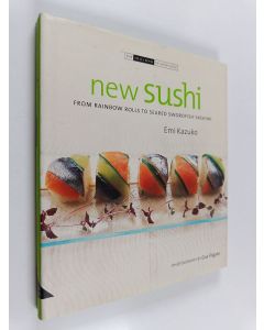 Kirjailijan Emi Kazuko käytetty kirja New Sushi - From Rainbow Rolls to Seared Swordfish Sashimi