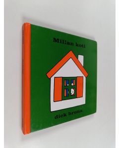 Kirjailijan Dick Bruna käytetty kirja Millan koti