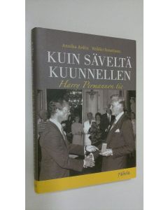 Kirjailijan Annika ym. Ardin käytetty kirja Kuin säveltä kuunnellen : Harry Permannon tie