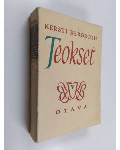 Kirjailijan Kersti Bergroth käytetty kirja Teokset 5 ; Esseitä ; Tämä elämä ; Prinssi tornissa