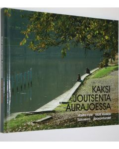 Kirjailijan Maritta Flykt käytetty kirja Kaksi joutsenta Aurajoessa