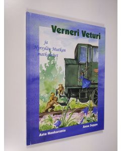Kirjailijan Asta Honkaranta käytetty kirja Verneri Veturi ja Hyrsylän Mutkan matkalaiset (signeerattu)