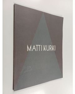 Kirjailijan Matti Kurki käytetty kirja Matti Kurki