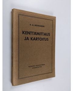 Kirjailijan W. A. Heiskanen käytetty kirja Kenttämittaus ja kartoitus