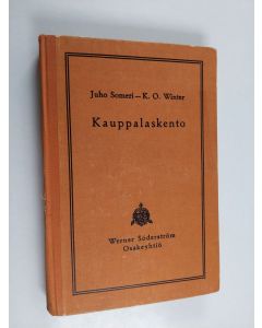Kirjailijan Juho Someri & K. O. Winter käytetty kirja Kauppalaskento alempia kauppaoppilaitoksia ja ominpäin opiskelua varten