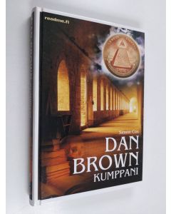 Kirjailijan Simon Cox käytetty kirja Dan Brown -kumppani : totuus Da Vinci -koodista sekä Enkeleistä ja demoneista laajennettuna romaanien henkilöiden ja paikkojen kuvauksilla