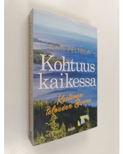 Kirjailijan Kati Peltola uusi kirja Kohtuus kaikessa : kestävän talouden Suomi (UUDENVEROINEN)