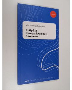 Kirjailijan Juha Kuisma käytetty kirja Etätyö ja monipaikkaisuus Suomessa