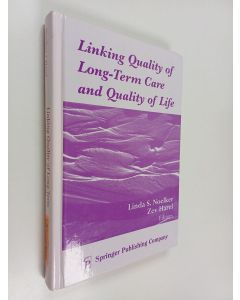 Kirjailijan Linda S. Noelker käytetty kirja Linking Quality of Long-Term Care and Quality of Life