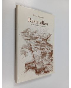 Kirjailijan Rolf Edberg käytetty kirja Rastställen - infall och utkast vid vägkanten