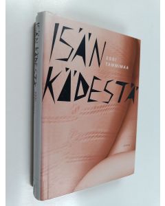 Kirjailijan Essi Tammimaa käytetty kirja Isän kädestä