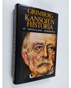 Kirjailijan Carl Grimberg käytetty kirja Kansojen historia 20 : Imperialismi - Demokratia
