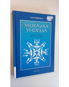Kirjailijan Lea Pulkkinen käytetty kirja Mukavaa yhdessä : sosiaalinen alkupääoma ja lapsen sosiaalinen kehitys