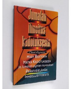 Kirjailijan Mary Baxter käytetty kirja Jumalan ilmoitus kadotuksesta