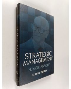 Kirjailijan H. Igor Ansoff käytetty kirja Strategic management