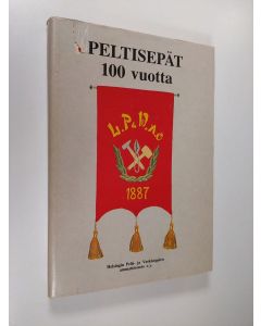 Kirjailijan Pirjo-Riitta Karppinen käytetty kirja Peltisepät 100 vuotta