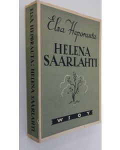 Kirjailijan Elsa Heporauta käytetty kirja Helena Saarlahti