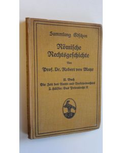 Kirjailijan Prof. Dr. Robert von Mayr käytetty kirja Römische Rechtsgeschichte II. Buch : Die Zeit des Amts- und Verkehrsrechtes 2. Hälfte: Das Privatrecht II. Schuldverhältnisse und Erbschaft