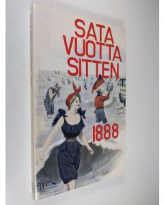 Tekijän Kai ym. Linnilä  käytetty kirja Sata vuotta sitten : 1888