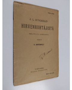 Kirjailijan Ossian Grotenfelt käytetty teos J.L. Runebergin Hirvenhiihtäjistä : selittävä johdatus