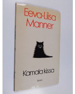 Kirjailijan Eeva-Liisa Manner käytetty kirja Kamala kissa : pilakokoelma