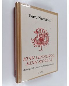 käytetty kirja Kuin lennossa, kuin siivillä : runoja Kiinan klassisen Laulujen kirjan vanhimmista luvuista