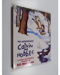 Kirjailijan Bill Watterson käytetty kirja The authoritative Calvin and Hobbes : a Calvin and Hobbes treasury : includes cartoons from Yukon Ho! and Weirdos from another planet!