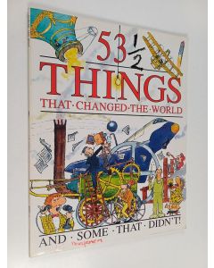 Kirjailijan David West & Steve Parker käytetty kirja 53 1/2 Things That Changed the World : And Some That Didn't