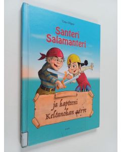 Kirjailijan Timo Filpus käytetty kirja Santeri Salamanteri ja kapteeni Keltanokan aarre